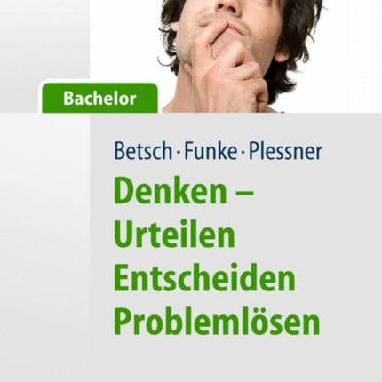 Allgemeine Psychologie für Bachelor: Denken - Urteilen, Entscheiden, Problemlösen. Lesen, Hören, Lernen im Web.