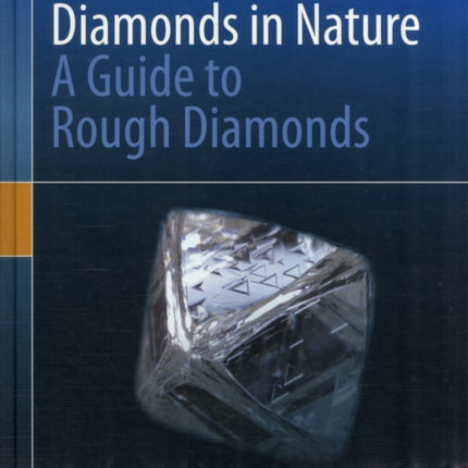 Diamonds in Nature: A Guide to Rough Diamonds