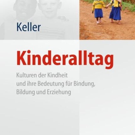 Kinderalltag: Kulturen der Kindheit und ihre
