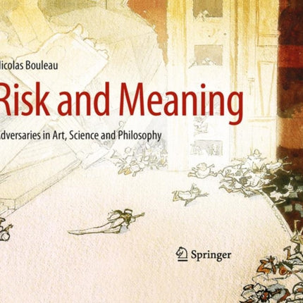 Risk and Meaning: Adversaries in Art, Science and Philosophy