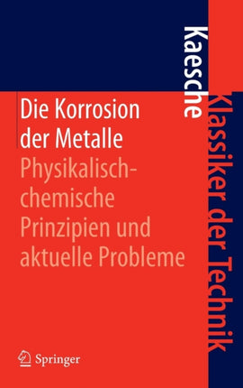Die Korrosion der Metalle: Physikalisch-chemische