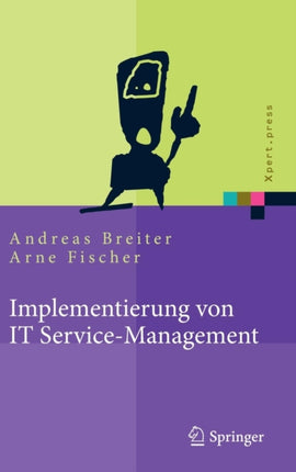 Implementierung von IT Service-Management: Erfolgsfaktoren aus nationalen und internationalen Fallstudien