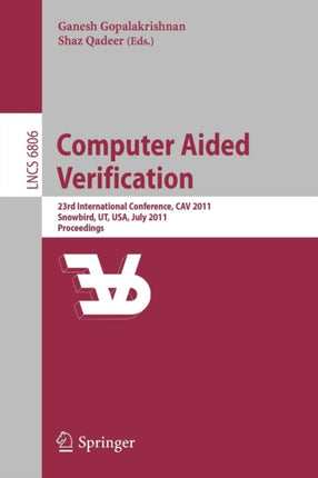 Computer Aided Verification: 23rd International Conference, CAV 2011, Snowbird, UT, USA, July 14-20, 2011, Proceedings
