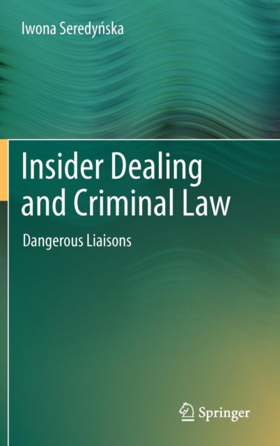 Insider Dealing and Criminal Law: Dangerous Liaisons