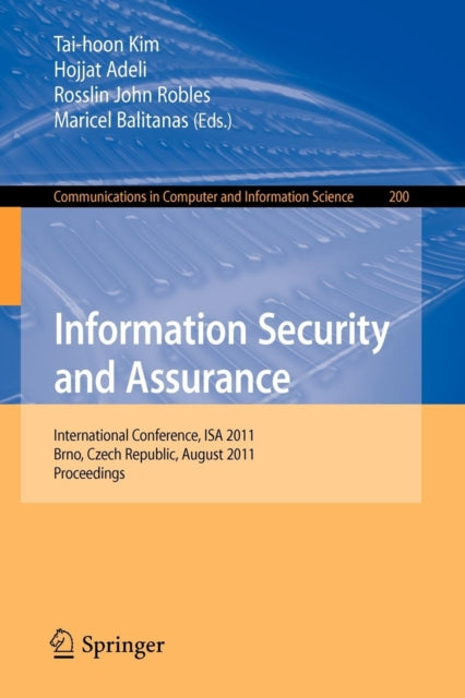 Information Security and Assurance: International Conference, ISA 2011, Brno, Czech Republic, August 15-17, 2011, Proceedings