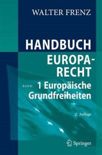 Handbuch Europarecht: Band 1: Europäische Grundfreiheiten