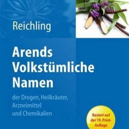 Arends Volkstümliche Namen der Drogen, Heilkräuter, Arzneimittel und Chemikalien