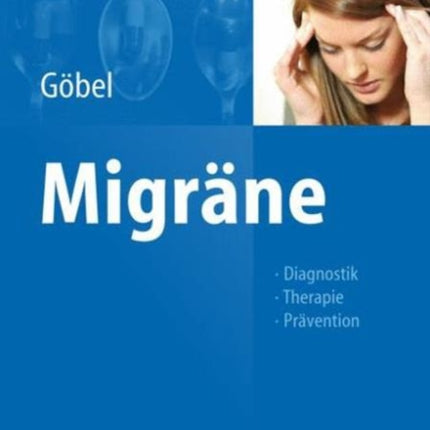 Migräne: Diagnostik - Therapie - Prävention