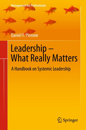 Leadership - What Really Matters: A Handbook on Systemic Leadership