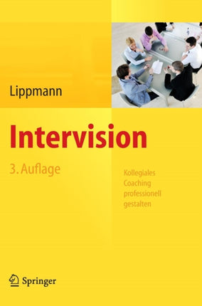 Intervision: Kollegiales Coaching professionell gestalten