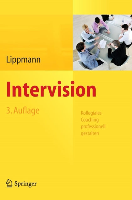 Intervision: Kollegiales Coaching professionell gestalten