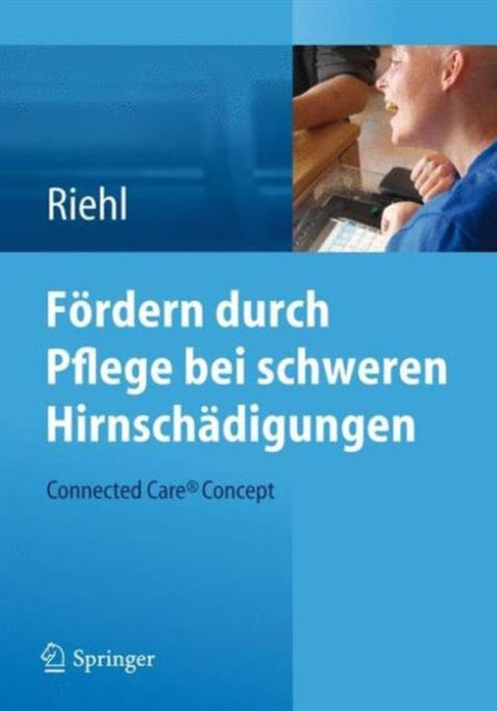 Fördern durch Pflege bei schweren Hirnschädigungen: Connected Care® Concept