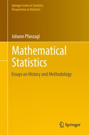 Mathematical Statistics: Essays on History and Methodology