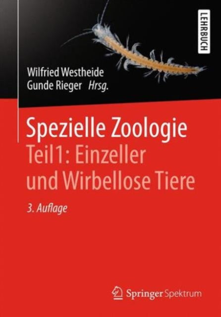 Spezielle Zoologie. Teil 1: Einzeller und Wirbellose Tiere