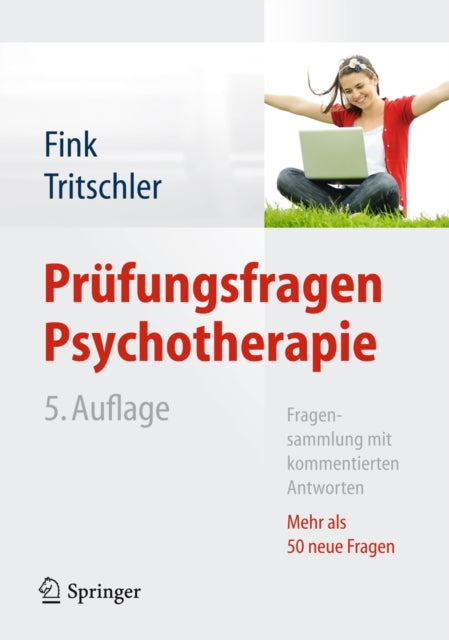 Prüfungsfragen Psychotherapie: Fragensammlung mit kommentierten Antworten - Mehr als 50 neue Fragen