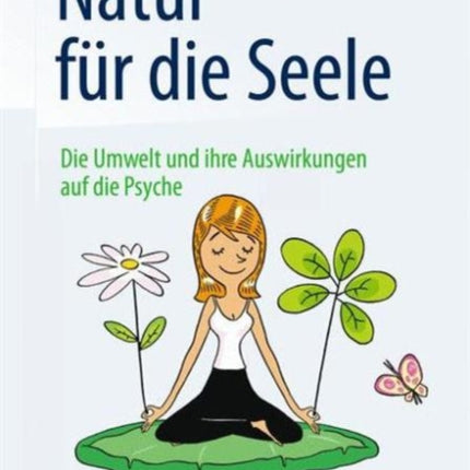 Natur für die Seele: Die Umwelt und ihre Auswirkungen auf die Psyche