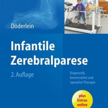 Infantile Zerebralparese: Diagnostik, konservative und operative Therapie