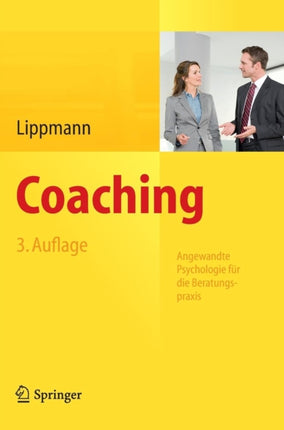 Coaching: Angewandte Psychologie für die Beratungspraxis