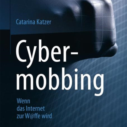 Cybermobbing - Wenn das Internet zur W@ffe wird