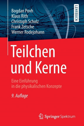 Teilchen und Kerne: Eine Einführung in die physikalischen Konzepte