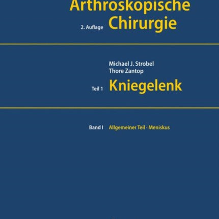 Strobel Arthroskopische Chirurgie: Teil I: Kniegelenk