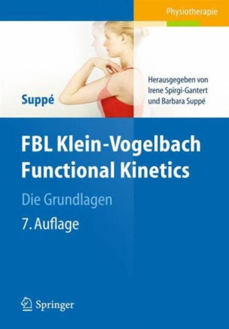 FBL Klein-Vogelbach Functional Kinetics Die Grundlagen: Bewegungsanalyse, Untersuchung, Behandlung