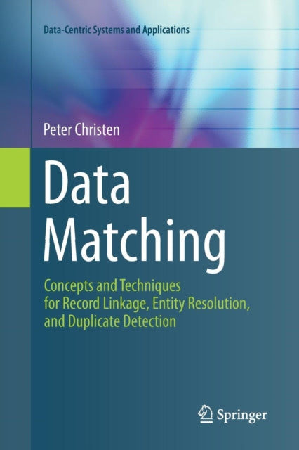 Data Matching: Concepts and Techniques for Record Linkage, Entity Resolution, and Duplicate Detection