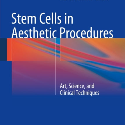 Stem Cells in Aesthetic Procedures: Art, Science, and Clinical Techniques