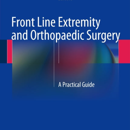 Front Line Extremity and Orthopaedic Surgery: A Practical Guide