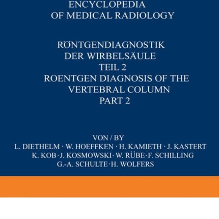Röntgendiagnostik der Wirbelsäule / Roentgen Diagnosis of the Vertebral Column: Teil 2 / Part 2