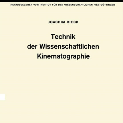 Technik der Wissenschaftlichen Kinematographie: Band 2: Technik der Wissenschaftlichen Kinematographie