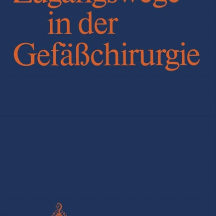 Zugangswege in der Gefäßchirurgie