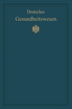 Deutsches Gesundheitswesen: Festschrift zum X. internationalen medizinischen Kongress