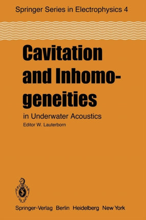 Cavitation and Inhomogeneities in Underwater Acoustics: Proceedings of the First International Conference, Göttingen, Fed. Rep. of Germany, July 9–11, 1979