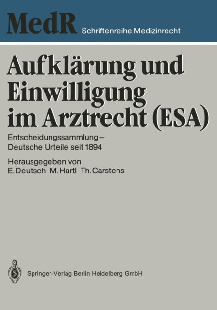 Aufklärung und Einwilligung im Arztrecht (ESA): Entscheidungssammlung — Deutsche Urteile seit 1894