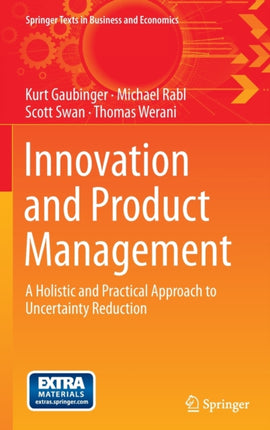 Innovation and Product Management: A Holistic and Practical Approach to Uncertainty Reduction