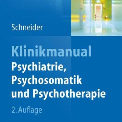 Klinikmanual Psychiatrie, Psychosomatik und Psychotherapie