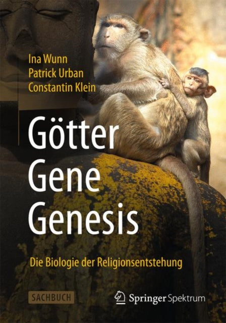 Götter - Gene - Genesis: Die Biologie der Religionsentstehung