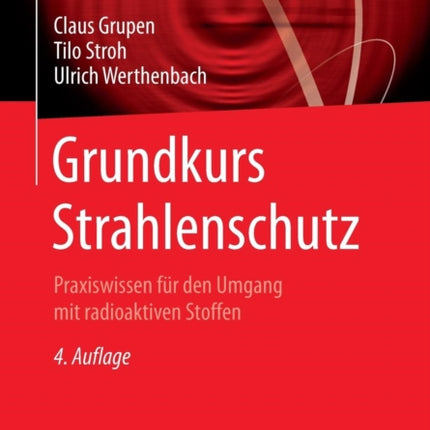 Grundkurs Strahlenschutz: Praxiswissen für den