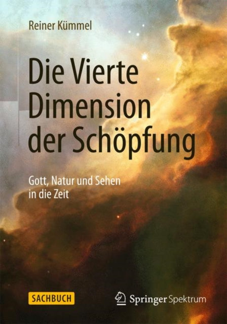 Die Vierte Dimension der Schöpfung: Gott, Natur und Sehen in die Zeit