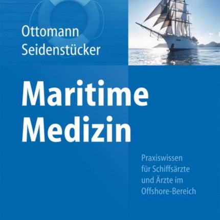 Maritime Medizin: Praxiswissen für Schiffsärzte und Ärzte im Offshore-Bereich