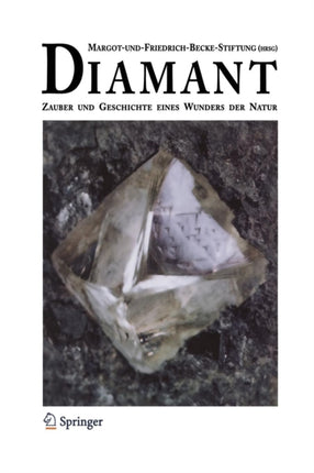 Diamant: Zauber und Geschichte eines Wunders der