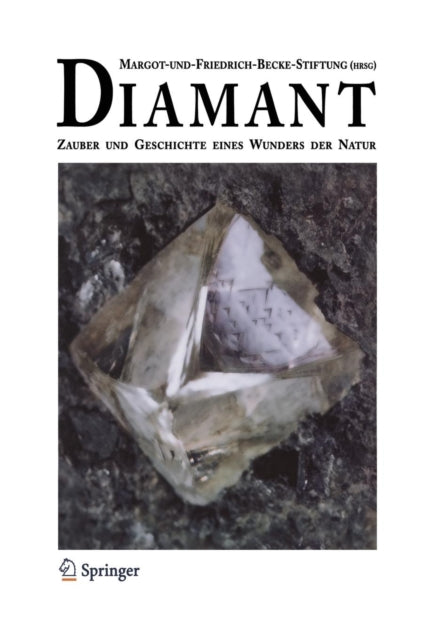 Diamant: Zauber und Geschichte eines Wunders der Natur