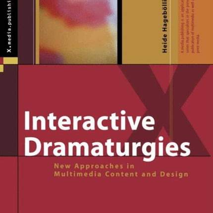 Interactive Dramaturgies: New Approaches in Multimedia Content and Design