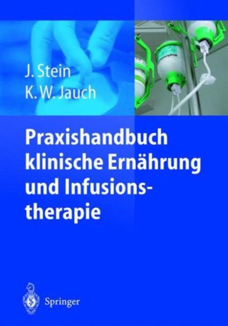 Praxishandbuch klinische Ernährung und Infusionstherapie