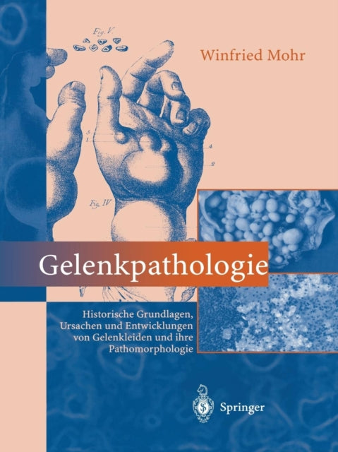 Gelenkpathologie: Historische Grundlagen,