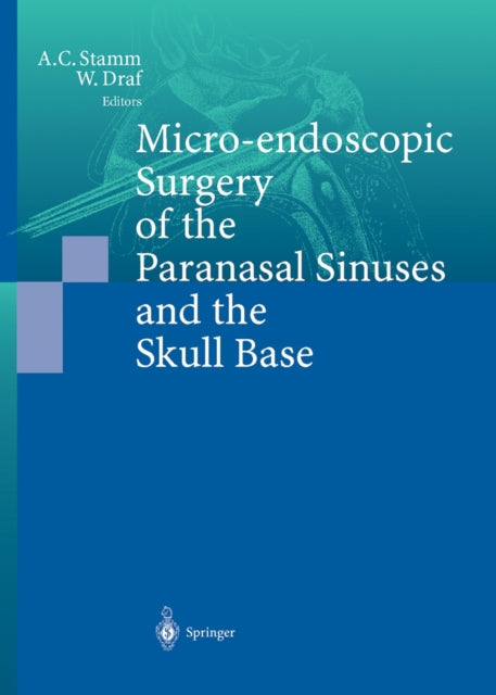 Micro-endoscopic Surgery of the Paranasal Sinuses and the Skull Base