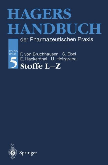 Hagers Handbuch der Pharmazeutischen Praxis: Folgeband 5: Stoffe L-Z