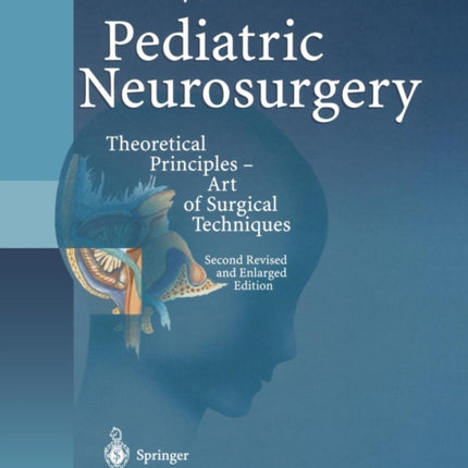 Pediatric Neurosurgery: Theoretical Principles — Art of Surgical Techniques
