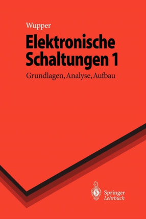 Elektronische Schaltungen 1: Grundlagen, Analyse, Aufbau